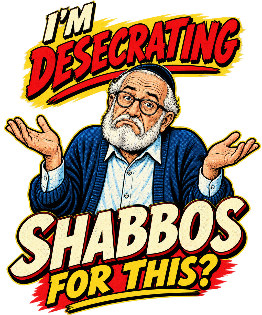 I’m Desecrating Shabbos for This?