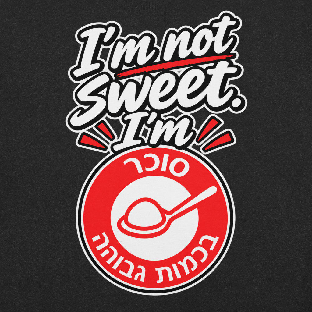 I’m Not Sweet. I’m High Sugar.