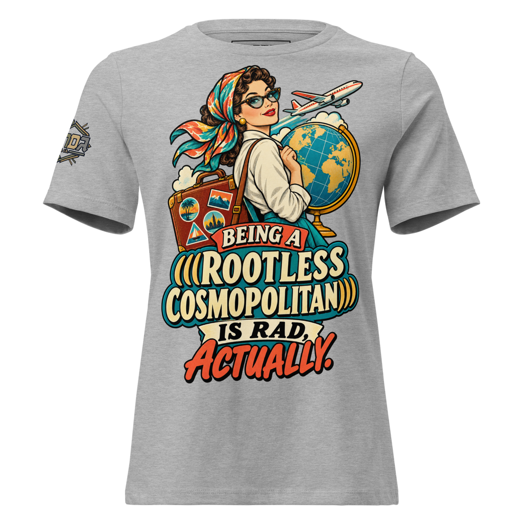 Being a (((Rootless Cosmopolitan))) Is Rad, Actually — Women’s T-Shirt