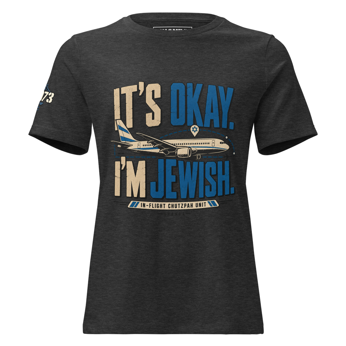 It’s Okay, I’m Jewish - Women’s Shirt