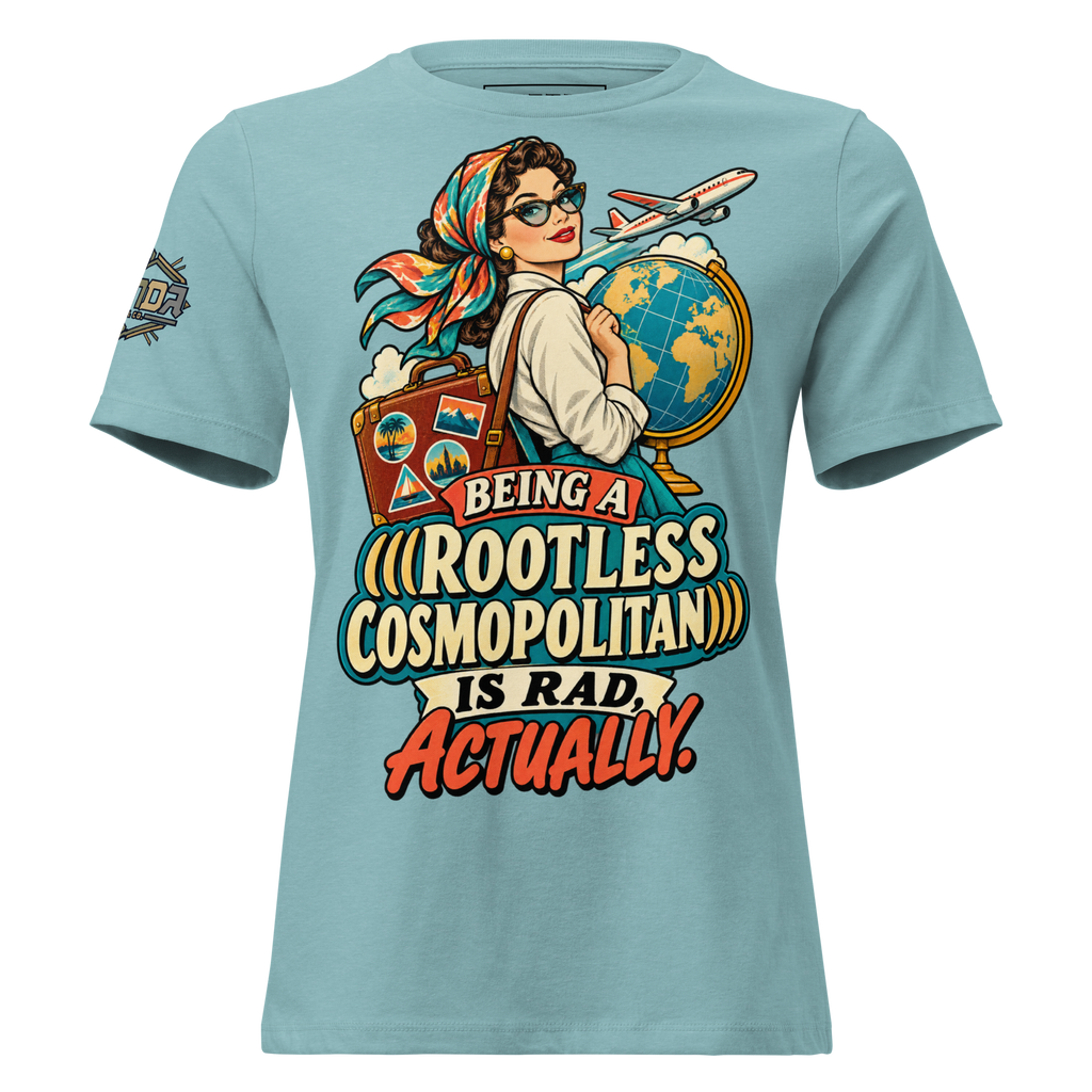 Being a (((Rootless Cosmopolitan))) Is Rad, Actually — Women’s T-Shirt