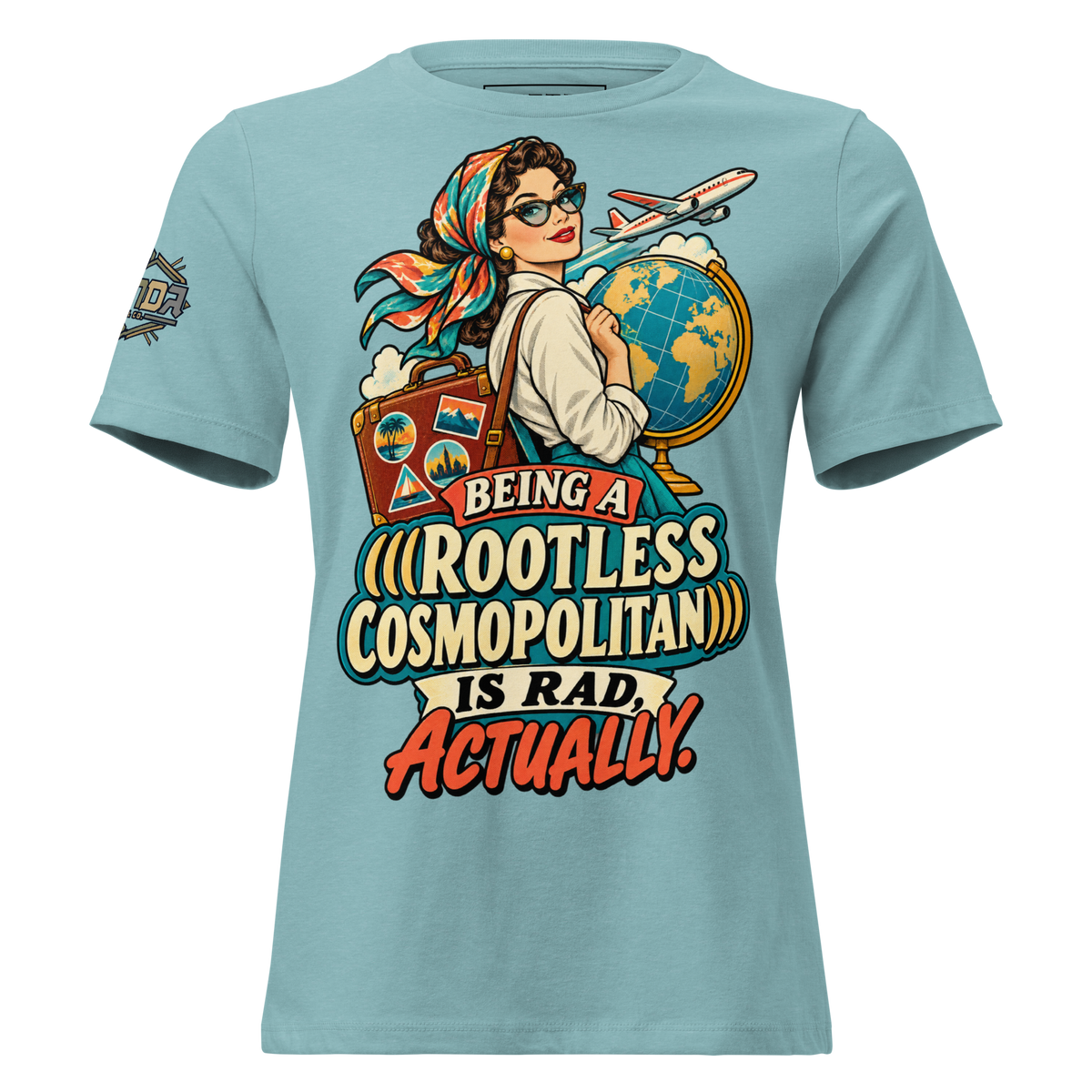 Being a (((Rootless Cosmopolitan))) Is Rad, Actually — Women’s T-Shirt