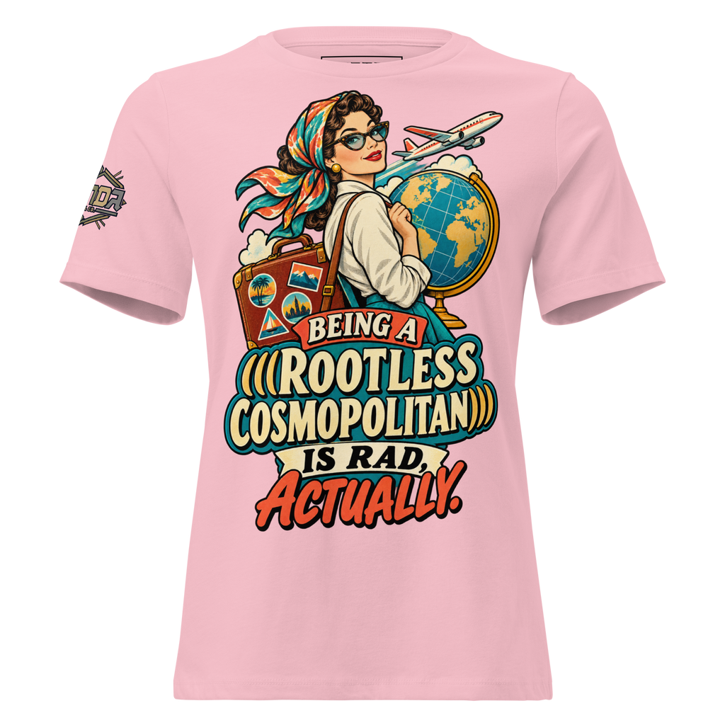 Being a (((Rootless Cosmopolitan))) Is Rad, Actually — Women’s T-Shirt