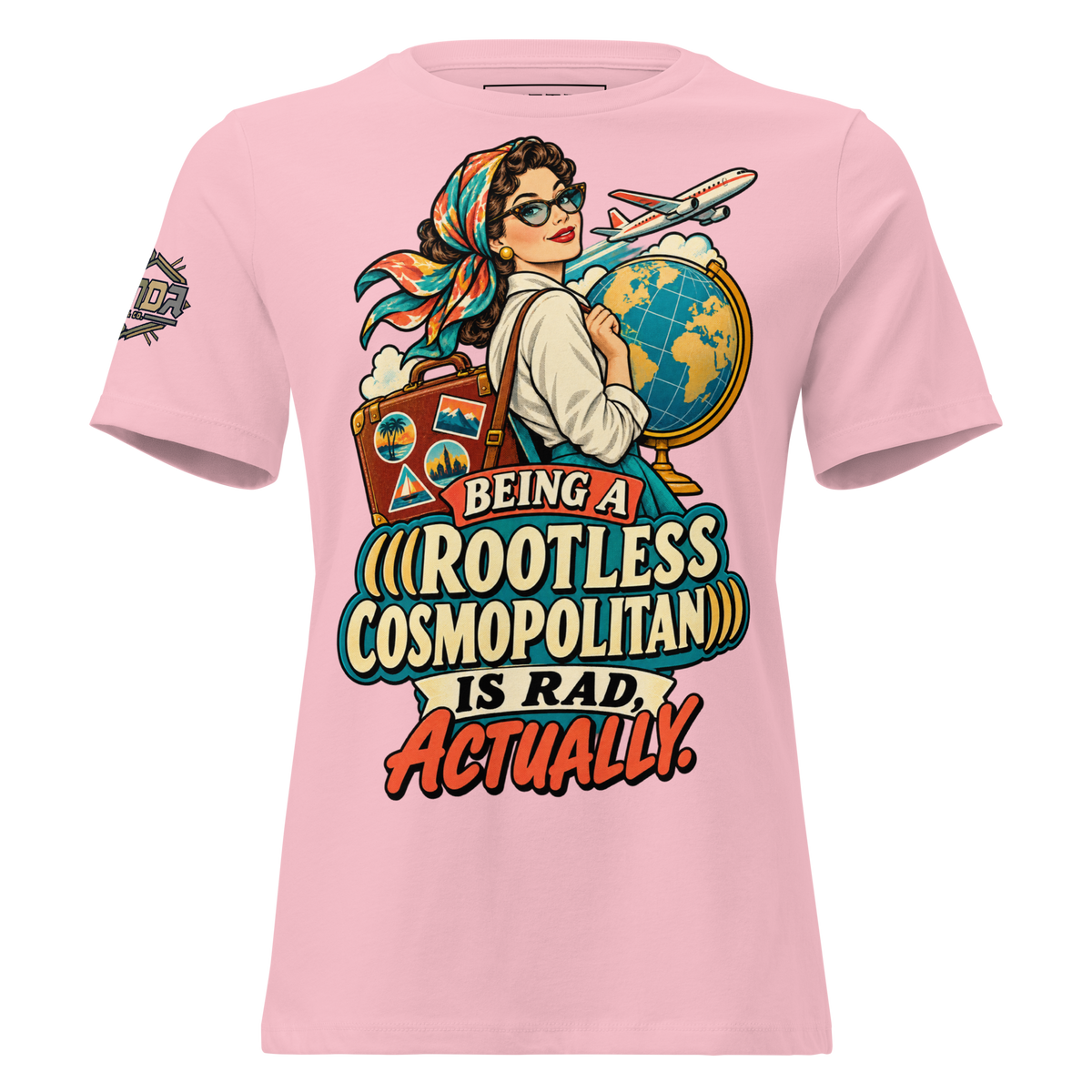 Being a (((Rootless Cosmopolitan))) Is Rad, Actually — Women’s T-Shirt